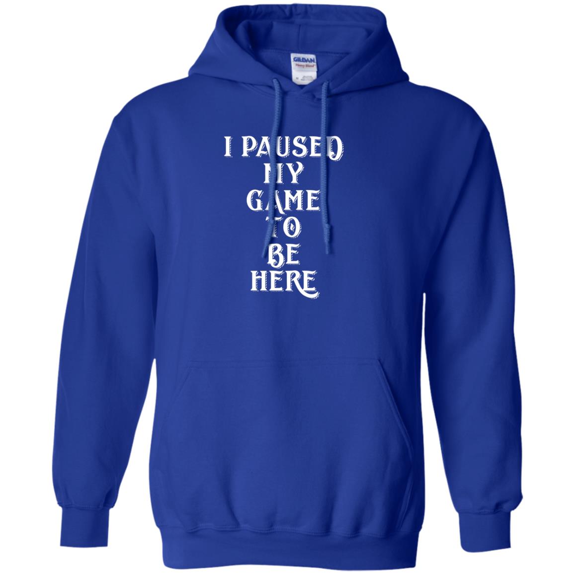 I Paused My Game To Be Here Gamer T-shirt Royal