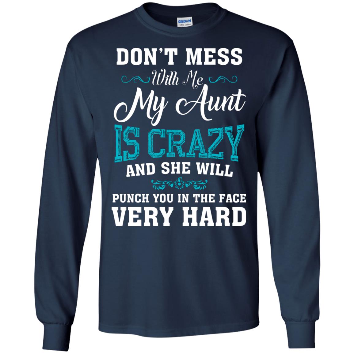 Don’t Mess With Me My Aunt Is Crazy Aunt T-shirt For Niece Or Nephew Navy