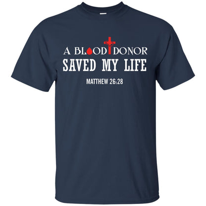 A Blood Donor Saved My Life Matthew 26 28 Christian T-shirt Navy