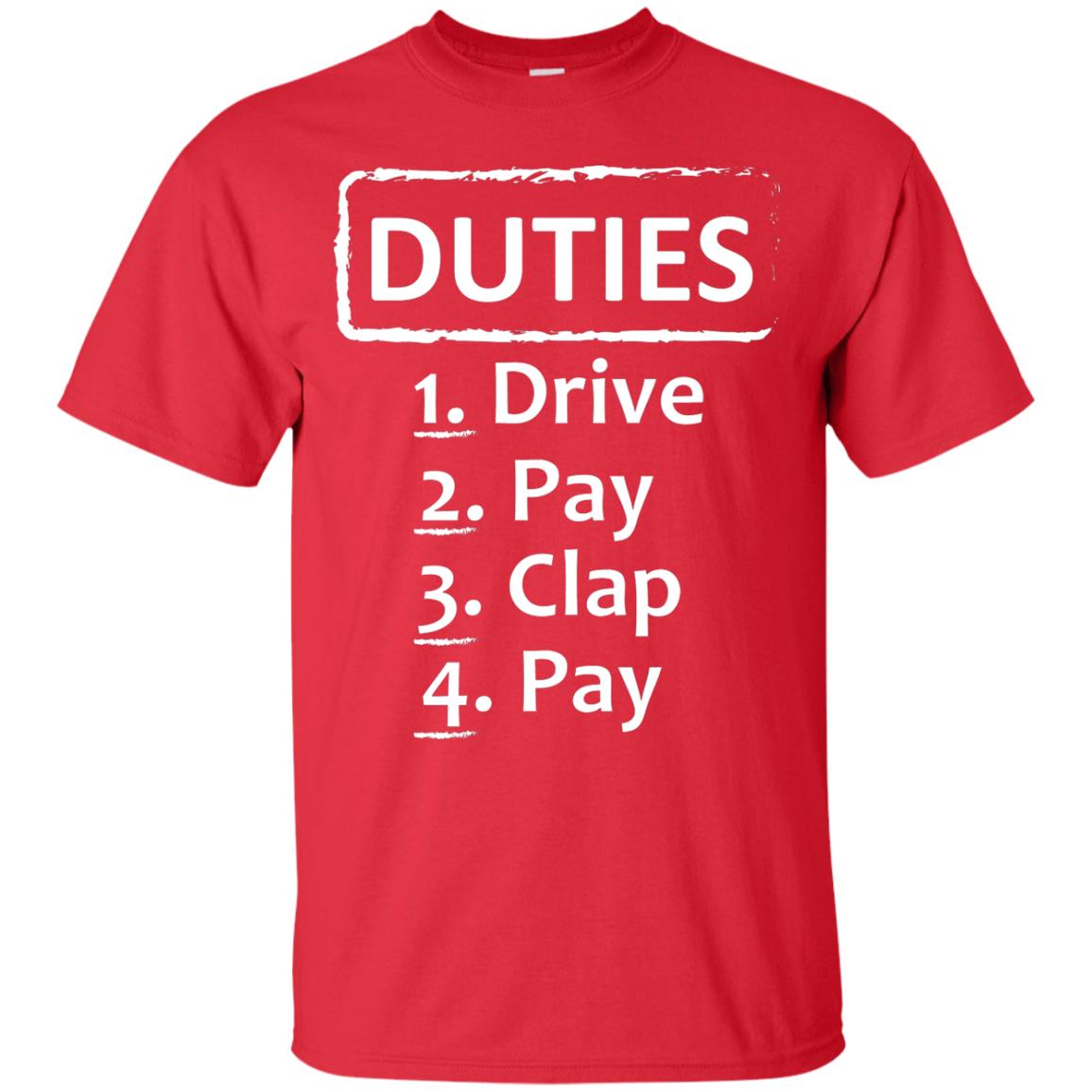 Duties Drive Pay Clap Pay Daddy Shirt Red