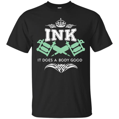 Ink It Does A Body Good Cool Gift Shirt For Tatto Lover Black