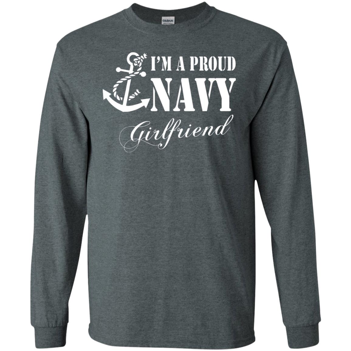 Military Shirt Im A Proud U.s. Navy Girlfriend Dark Heather