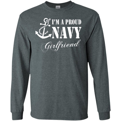 Military Shirt Im A Proud U.s. Navy Girlfriend Dark Heather