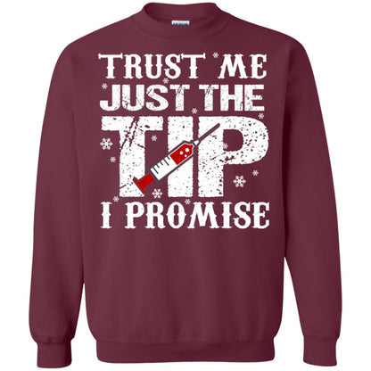 Trust Me Just The Tip I Promise Homor Nusing Shirt Maroon
