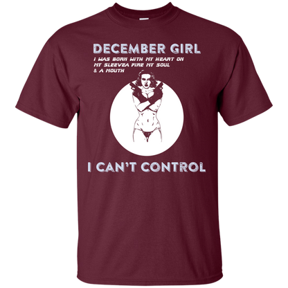 December Girl I Was Born With My Heart T-shirt Maroon
