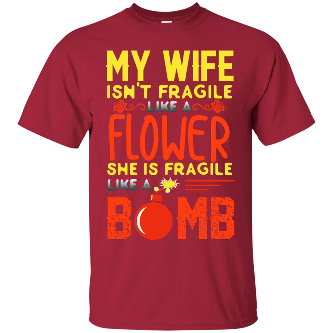 My Wife Isn_t Fragile Like A Flower She Is Fragile Like A Bomb Shirt For Husband Cardinal