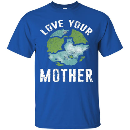 Love Your Mother Earth Day 2018 T-shirt Royal
