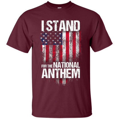 I Stand For The National Anthem T-shirt Maroon