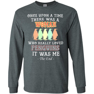 There Was A Woman Who Really Loved Penguins It Was Me ShirtG240 Gildan LS Ultra Cotton T-Shirt