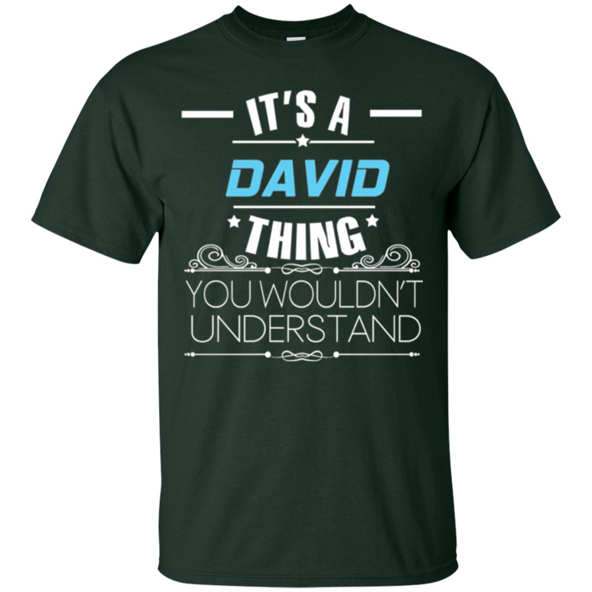 It_s A David Thing You Wouldn_t Understand T-shirt Forest