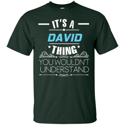 It_s A David Thing You Wouldn_t Understand T-shirt Forest