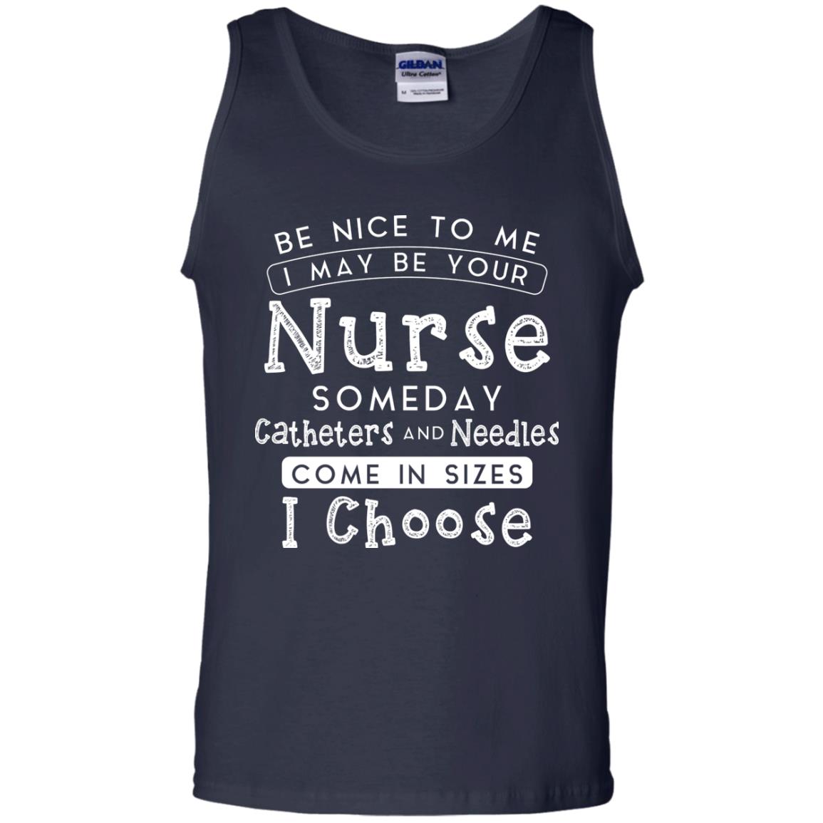 Be Nice To Me I May Be Your Nurse Someday Funny Shirt For Nursing Lover Navy