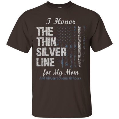 I Hornor The Thin Silver Line For My Mom And All Correctional Officers Shirt Dark Chocolate