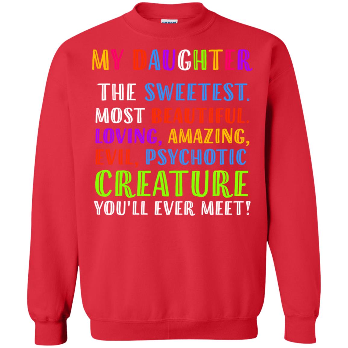 My Daughter The Sweetest Most Beautiful Loving Amazing Shirt Red