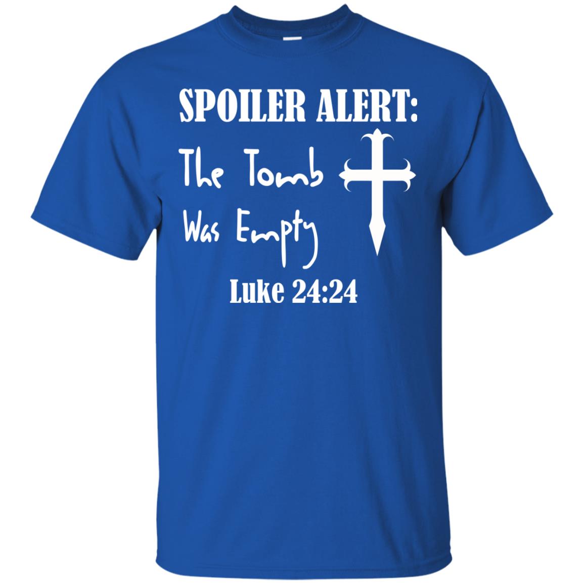 Spoiler Alert The Tomb Was Empty Luke 24_24 Christian Gift Shirt Royal