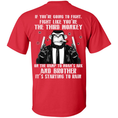 If You Are Going To Fight Fight Like You Are The Third Monkey Its Starting To Rain Red