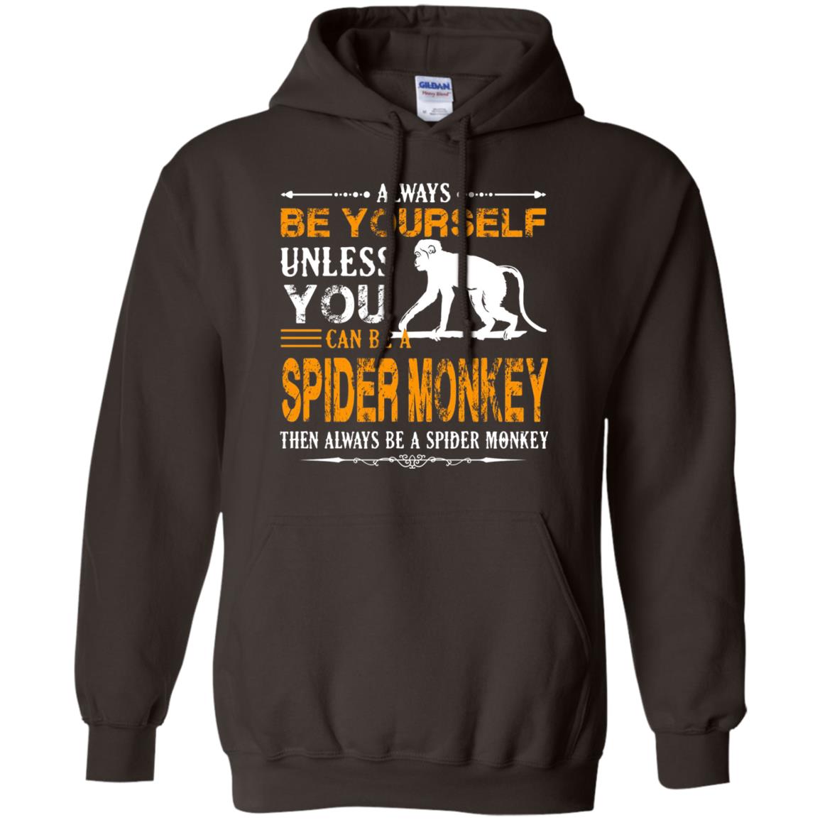 Always Be Yourself Unless You Can Be A Spider Monkey Dark Chocolate