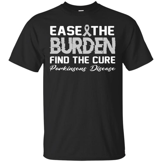 Ease The Burden Find The Cure Parkinson's Awareness T-shirt Black