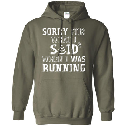 Runner T-shirt Sorry For What I Said When I Was Running Military Green