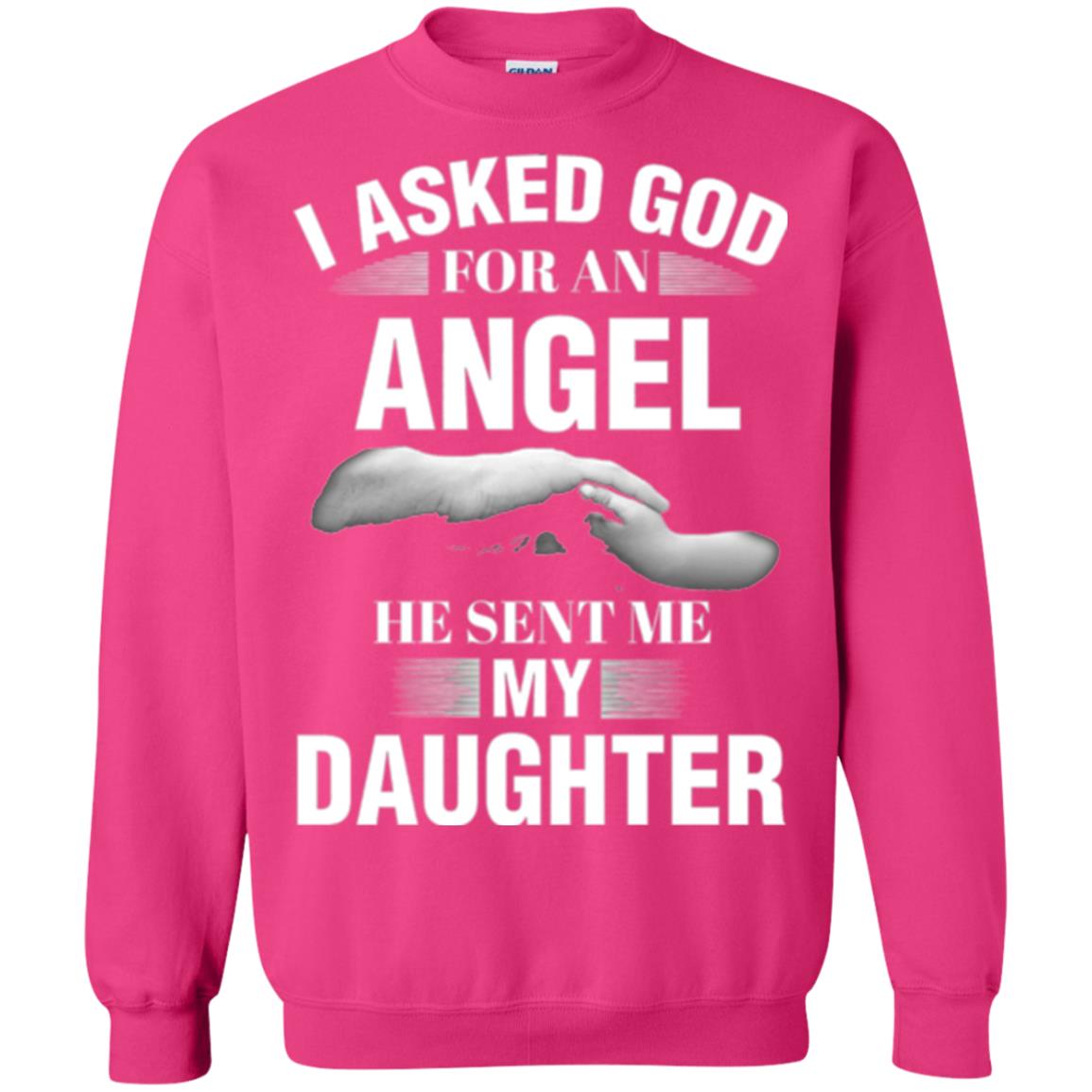 Fathers Day T-shirt I Asked God For An Angel He Sent Me My Daughter Heliconia