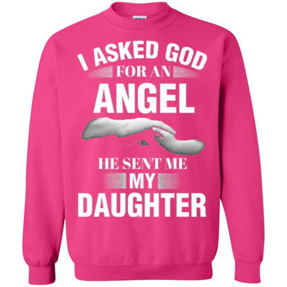 Fathers Day T-shirt I Asked God For An Angel He Sent Me My Daughter Heliconia