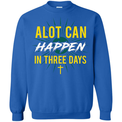Alot Can Happen In Three Days Christian T-shirt For Easter Day Royal