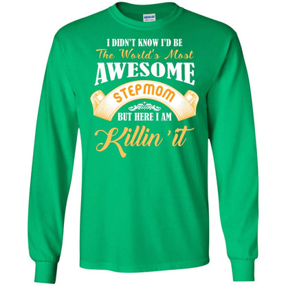 Awesome Stepmom But Here I Am Killin’ It Cool Gift Shirt For Stepmom Irish Green