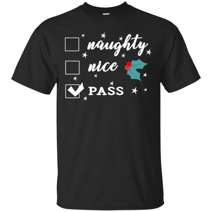 Naughty Nice Or Pass Ugly Christmas Gift Shirt For Mens Or Womens Black