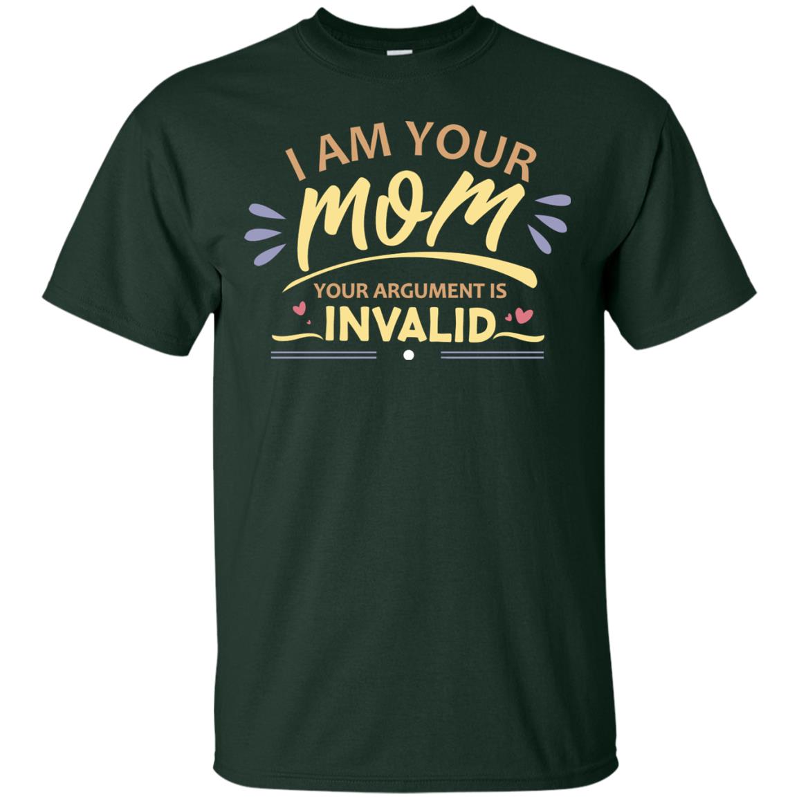 I Am Your Mom Your Argument Is Invalid Mommy Shirt Forest