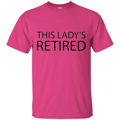 Retirement T-shirt This Lady Is Retired Heliconia