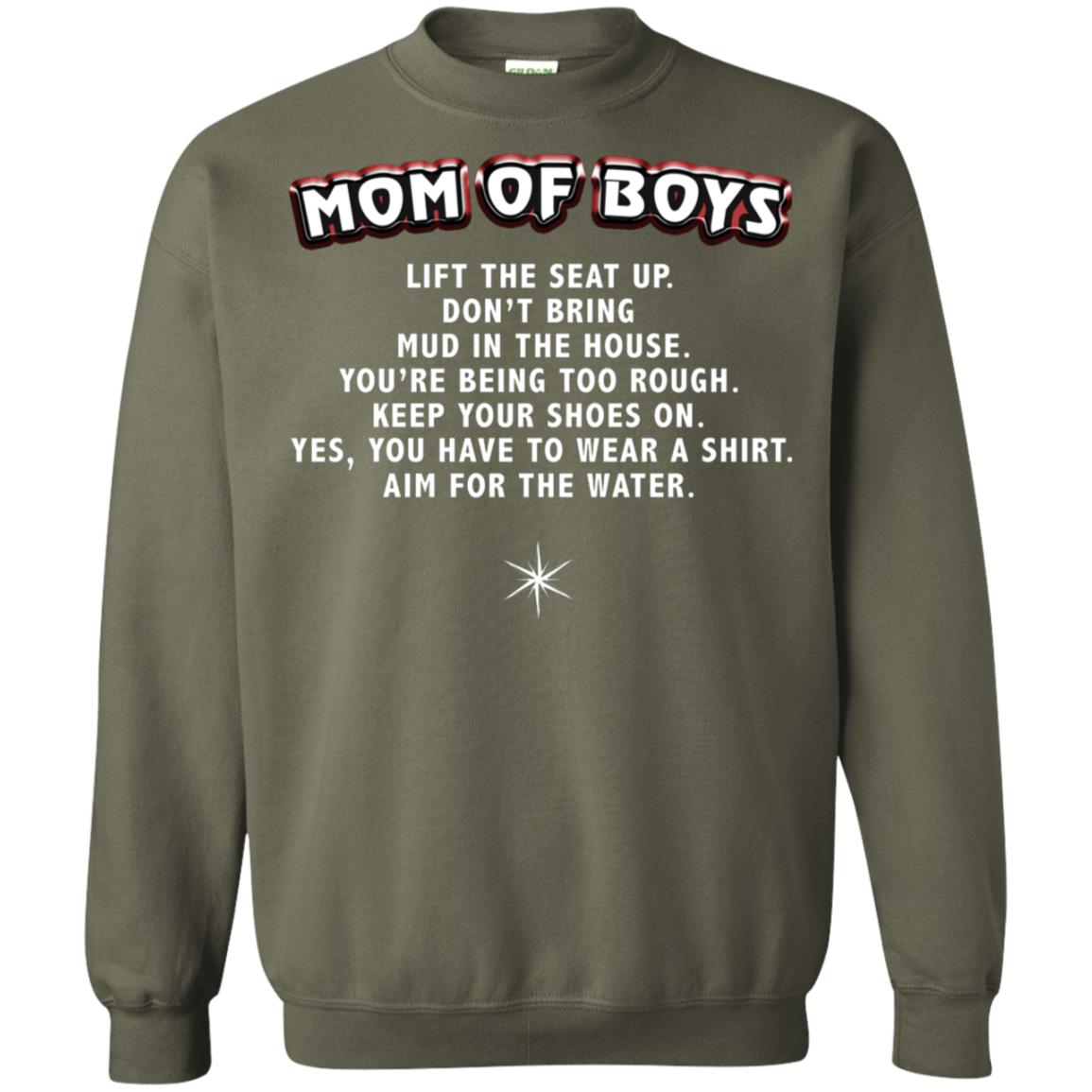 Mom Of Boys You Have To Wear A Shirt Aim For The Water Shirt Military Green