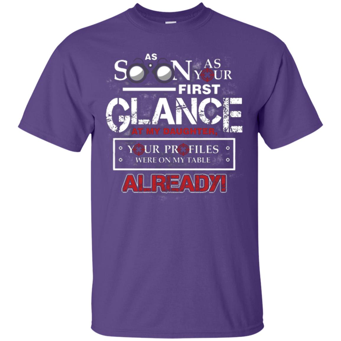 As Soon As Your First Glance At My Daughter Daddy T-shirt Purple