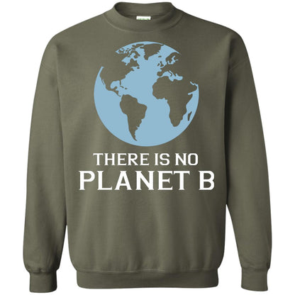 There Is No Planet B Save Our Planet Awareness Shirt Military Green