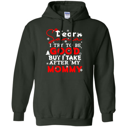Dear Santa I Try To Be Good But I Take After My Mommy Ugly Christmas Family Matching Shirt Forest Green