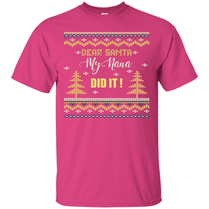 Christmas T-shirt Dear Santa My Nana Did It Heliconia