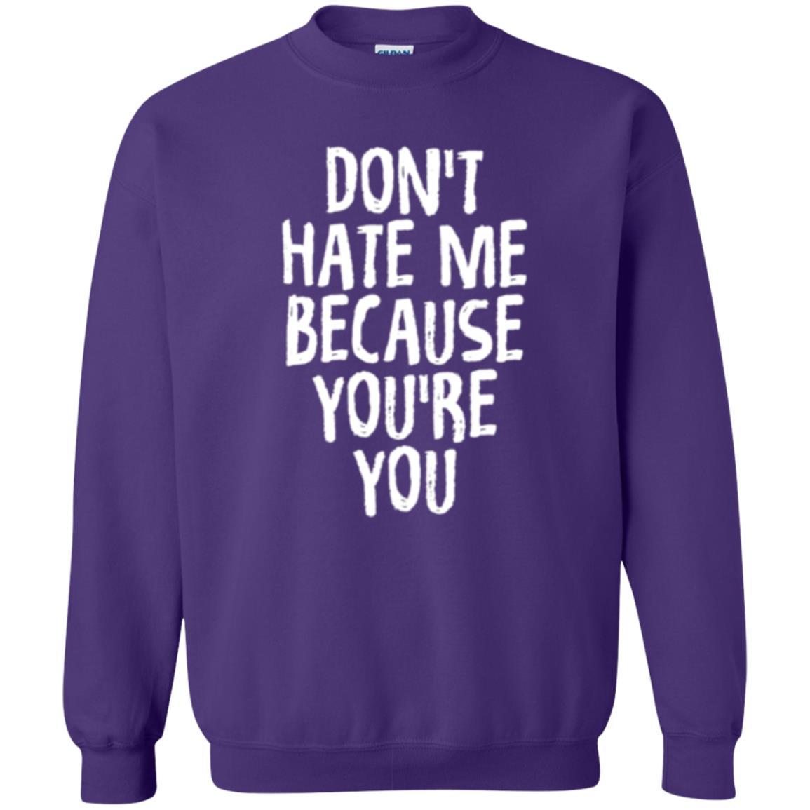 Don't Hate Me Because You_re You T-shirt Purple