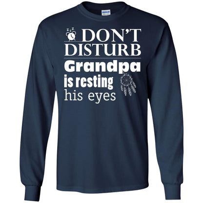 Don't Disturb Grandpa Is Resting His Eyes Funny Granddad Shirt Navy