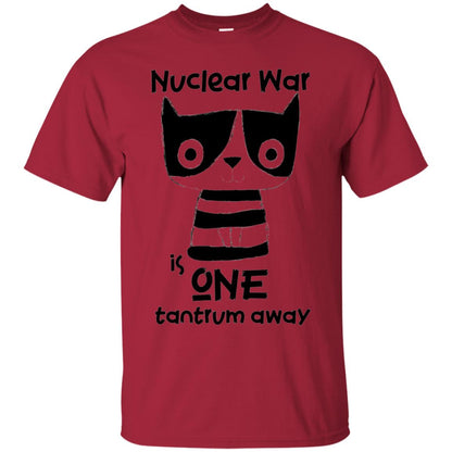Nuclear War Is One Tantrum Away Graphic T-shirt Cardinal