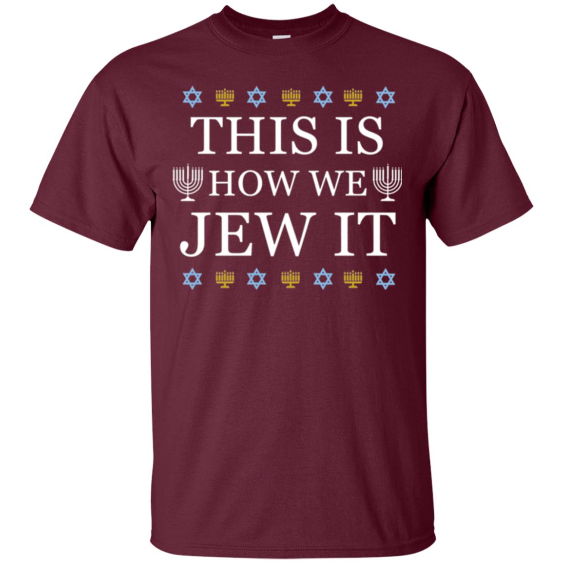 Funny Hanukkah T-shirt This Is How We Jew It Maroon