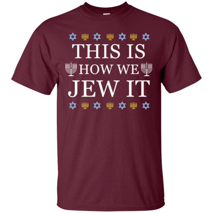 Funny Hanukkah T-shirt This Is How We Jew It Maroon