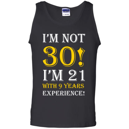 Birthday T-shirt I’m Not 30 I’m 21 With 9 Years Experience Black