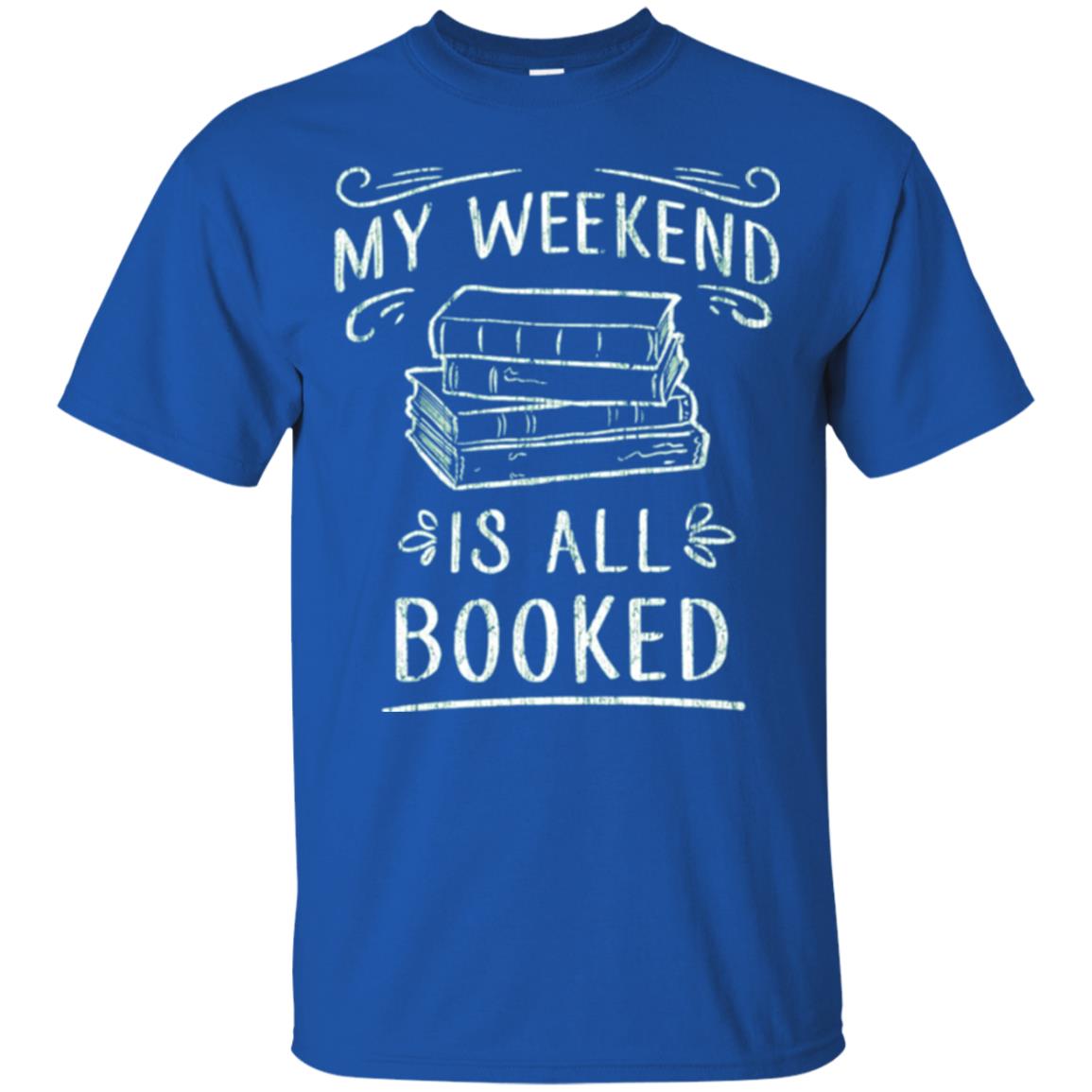 Funny Book Lover Tshirt My Weekend Is All Booked T Shirt Royal