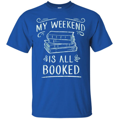 Funny Book Lover Tshirt My Weekend Is All Booked T Shirt Royal