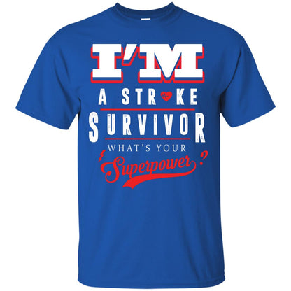 I_m A Stroke Survivor What_s Your Superpower Heart Disease T-shirt Royal