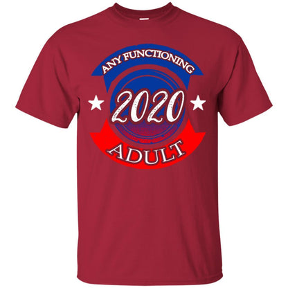 American Election Bumper T-shirt Any Functioning Adult 2020 Cardinal
