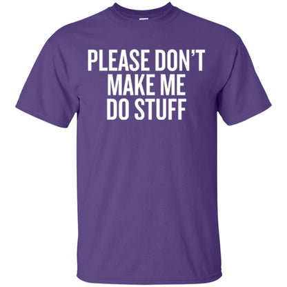 Funny T-shirt Please Don_t Make Me Do Stuff Purple