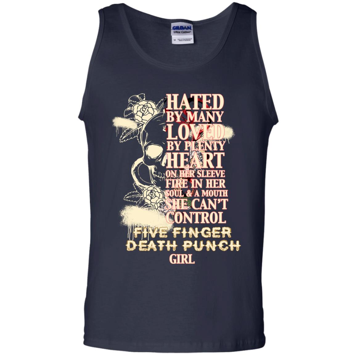 Hated By Many Loved By Plenty Heart On Her Sleeve Fire In Her Soul And Mouth She Can't Control Five Finger Death Punch Girl Navy