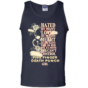 Hated By Many Loved By Plenty Heart On Her Sleeve Fire In Her Soul And Mouth She Can't Control Five Finger Death Punch GirlG220 Gildan 100% Cotton Tank Top