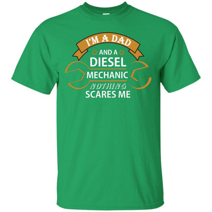 I_m A Dad And A Diesel Mechanic Nothing Scares Me Daddy T-shirt Irish Green