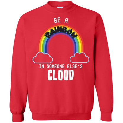 Be A Rainbow In Someone Else_s Cloud Shirt Red